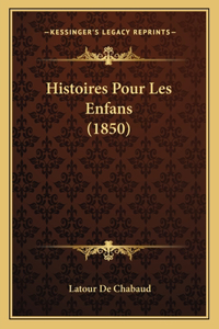 Histoires Pour Les Enfans (1850)