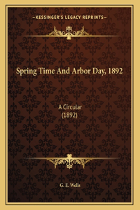 Spring Time And Arbor Day, 1892