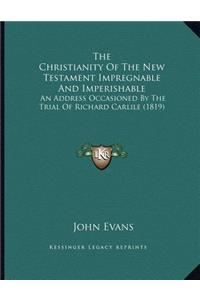The Christianity Of The New Testament Impregnable And Imperishable