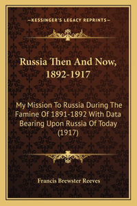 Russia Then And Now, 1892-1917