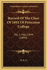 Record Of The Class Of 1892 Of Princeton College