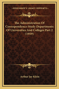 The Administration Of Correspondence-Study Departments Of Universities And Colleges Part 2 (1919)