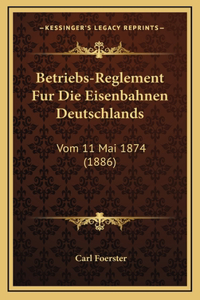 Betriebs-Reglement Fur Die Eisenbahnen Deutschlands