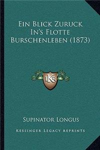 Blick Zuruck In's Flotte Burschenleben (1873)