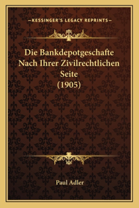 Die Bankdepotgeschafte Nach Ihrer Zivilrechtlichen Seite (1905)