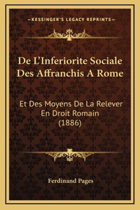 De L'Inferiorite Sociale Des Affranchis A Rome