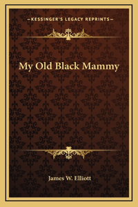 My Old Black Mammy