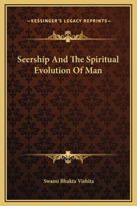Seership And The Spiritual Evolution Of Man