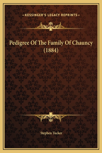 Pedigree Of The Family Of Chauncy (1884)