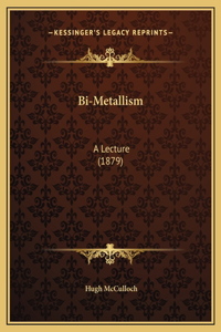 Bi-Metallism