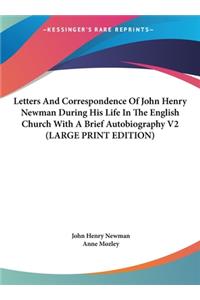 Letters and Correspondence of John Henry Newman During His Life in the English Church with a Brief Autobiography V2