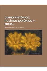 Diario Historico Politico-Canonico y Moral