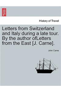 Letters from Switzerland and Italy During a Late Tour. by the Author Ofletters from the East [J. Carne].