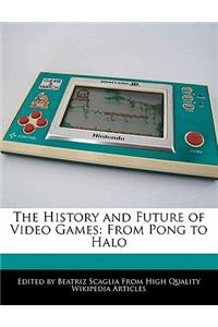 The History and Future of Video Games