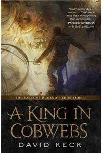 A King in Cobwebs