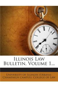 Illinois Law Bulletin, Volume 1...