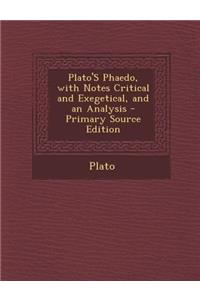 Plato's Phaedo, with Notes Critical and Exegetical, and an Analysis