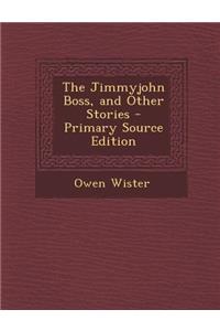 Jimmyjohn Boss, and Other Stories
