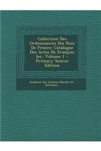 Collection Des Ordonnances Des Rois de France