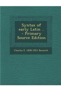 Syntax of Early Latin ..