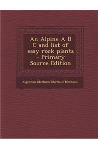 An Alpine A B C and List of Easy Rock Plants