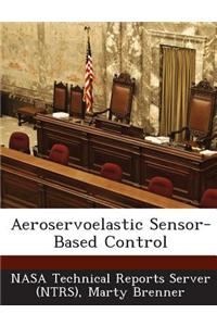 Aeroservoelastic Sensor-Based Control