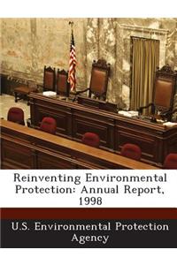 Reinventing Environmental Protection: Annual Report, 1998