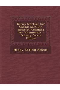 Kurzes Lehrbuch Der Chemie Nach Den Neuesten Ansichten Der Wissenschaft