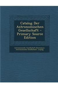 Catalog Der Astronomischen Gesellschaft