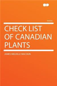 Check List of Canadian Plants