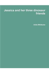 Jessica and her three dinosaur friends