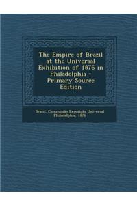 The Empire of Brazil at the Universal Exhibition of 1876 in Philadelphia