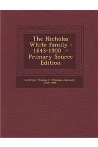 The Nicholas White Family: 1643-1900