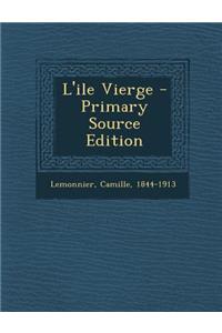 L'Ile Vierge - Primary Source Edition
