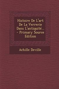Histoire De L'art De La Verrerie Dans L'antiquité...