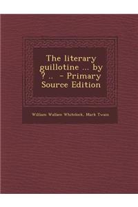 The Literary Guillotine ... by ? ..