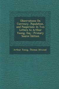 Observations on Currency, Population, and Pauperism