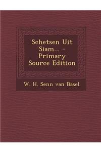 Schetsen Uit Siam... - Primary Source Edition
