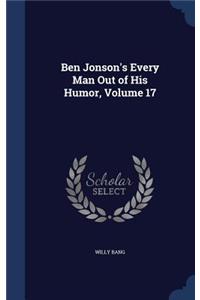 Ben Jonson's Every Man Out of His Humor, Volume 17