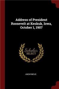 ADDRESS OF PRESIDENT ROOSEVELT AT KEOKUK