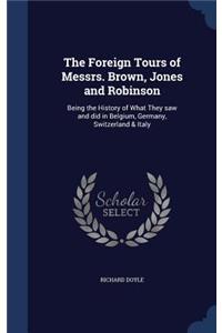 Foreign Tours of Messrs. Brown, Jones and Robinson