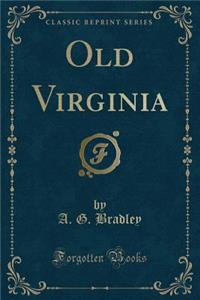 Old Virginia (Classic Reprint)