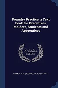 FOUNDRY PRACTICE; A TEXT BOOK FOR EXECUT