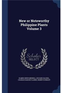 New or Noteworthy Philippine Plants Volume 3