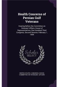 Health Concerns of Persian Gulf Veterans