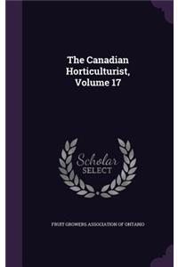 The Canadian Horticulturist, Volume 17