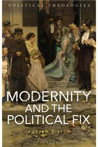 Modernity and the Political Fix