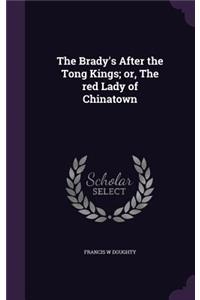 The Brady's After the Tong Kings; or, The red Lady of Chinatown