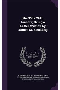 His Talk with Lincoln; Being a Letter Written by James M. Stradling