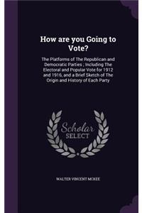 How are you Going to Vote?